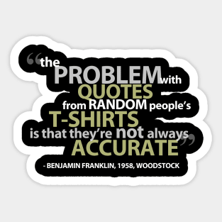 The Problem with Quotes Sticker
